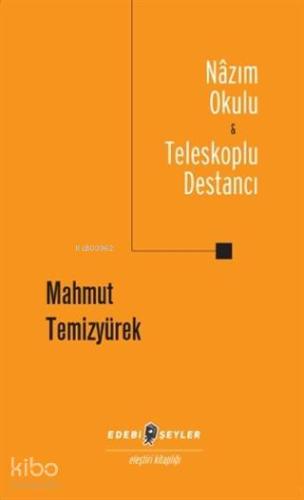 Nazım Okulu - Teleskoplu Destancı | Mahmut Temizyürek | Edebi Şeyler