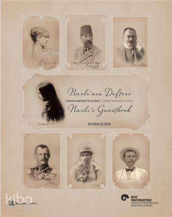 Nazlı'nın Defteri - Nazlıs't Guestbook; Osman Hamdi Bey'in Çevresi - Osman Hamdi Bey's Circle