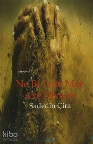 Ne Bi Tene Mar Axê Dixwin