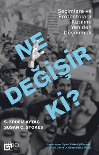 Ne Değişir Ki?; Seçimlere ve Protestolara Katılımı Yeniden Düşünmek