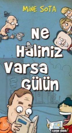 Ne Haliniz Varsa Gülün | Mine Sota | Carpe Diem Kitap
