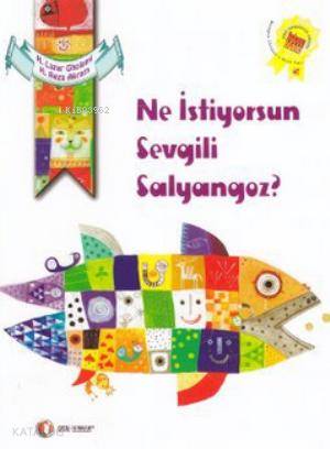 Ne İstiyorsun Sevgili Salyangoz?