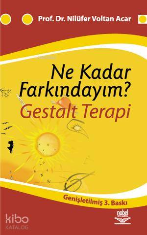 Ne Kadar Farkındayım?; Gestalt Terap