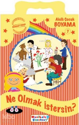 Ne Olmak İstersin ?; Boyama Kitabı - 7 | Kolektif | Mavi Lale Yayınlar