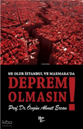 Ne Olur İstanbul Ve Marmara'da Deprem Olmasın | Övgün Ahmet Ercan | Ha