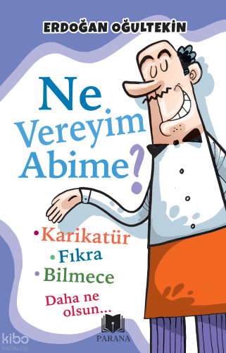 Ne Vereyim Abime? | Erdoğan Oğultekin | Parana Yayınları