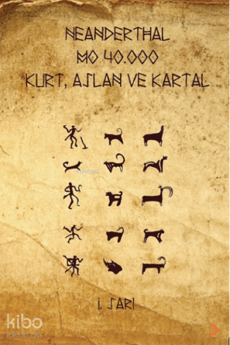 Neanderthal M.Ö. 40 Kurt, Aslan ve Kartal
