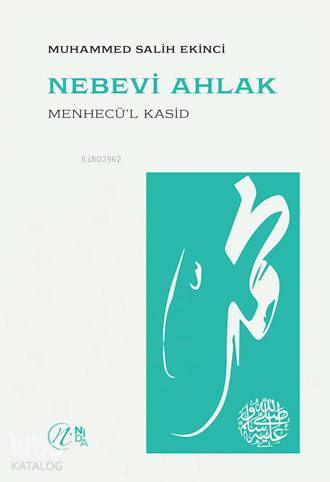 Nebevi Ahlak; Menhecü'l Kasid | Muhhammed Salih Ekinci | Nida Yayıncıl