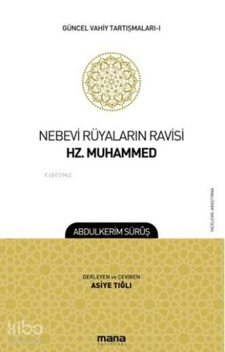 Nebevi Rüyaların Ravisi Hz. Muhammed; Güncel Vahiy Tartışmaları 1