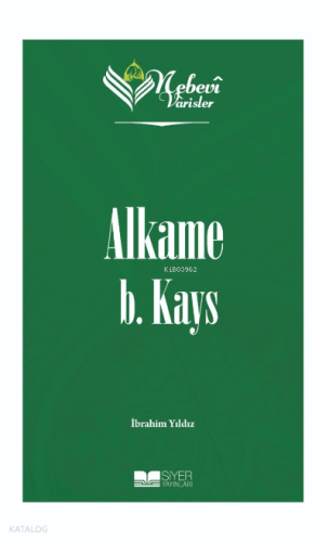 Alkame B Kays;Nebevi Varisler 03 | İbrahim Yıldız | Siyer Yayınları