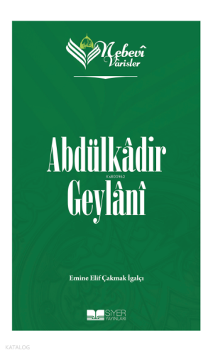 Abdülkadir Geylani - Nebevi Varisler 51 | Emine Elif Çakmak İgalçı | S