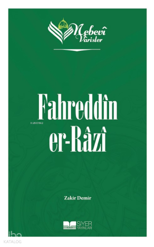 Nebevi Varisler 55 Fahreddîn er-Râzî | Zakir Demir | Siyer Yayınları