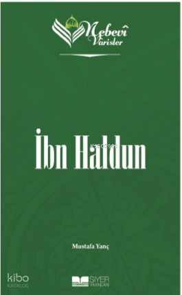 Nebevi Varisler 69 İbn Haldun | Mustafa Yanç | Siyer Yayınları