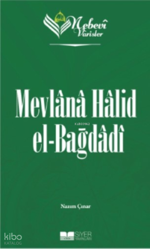 Mevlana Halid el Bağdadi;Nebevi Varisler 83 | Nazim Çınar | Siyer Yayı