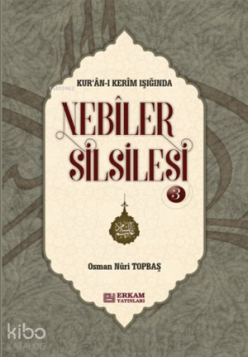 Nebiler Silsilesi - 3 ( Ciltli ) ( Genişletilmiş Baskı );Kur'an-ı Kerim Işığında