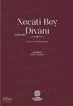 Necâtî Bey Dîvânı | Kolektif | Atatürk Kültür Merkezi Yayınları