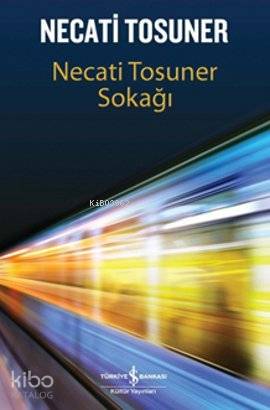 Necati Tosuner Sokağı | Necati Tosuner | Türkiye İş Bankası Kültür Yay