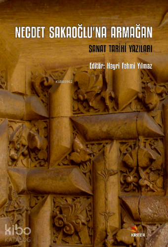Necdet Sakaoğlu’na Armağan Sanat Tarihi Yazıları