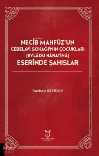 Necîb Mahfûz’un Cebelavi Sokağı’nın Çocukları (Evlâdu Hâratinâ) Eserinde Şahıslar