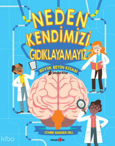 Neden Kendimizi Gıdıklayamayız?;Büyük Beyin Kitabı