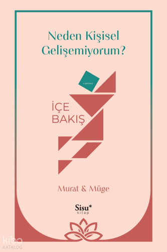 Neden Kişisel Gelişemiyorum? - İçe Bakış | Murat Çelik | Sisu Yayınlar