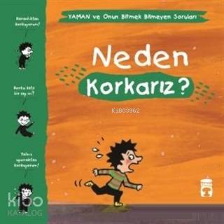 Neden Korkarız? - Yaman ve Onun Bitmek Bilmeyen Soruları | Matthieu De