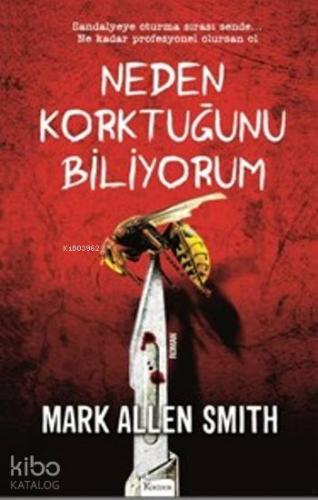 Neden Korktuğunu Biliyorum