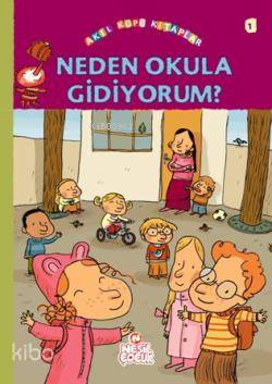 Neden Okula Gidiyorum | Françoise Rastoin-Faugeron | Nesil Yayınları