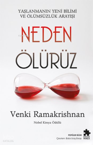 Neden Ölürüz;Yaşlanmanın Yeni Bilimi Ve Ölümsüzlük Arayışı
