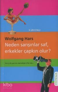 Neden Sarışınlar Saf, Erkekler Çapkın Olur?