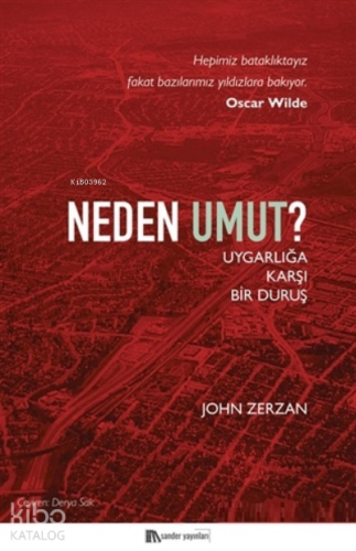 Neden Umut?;Uygarlığa Karşı Bir Duruş