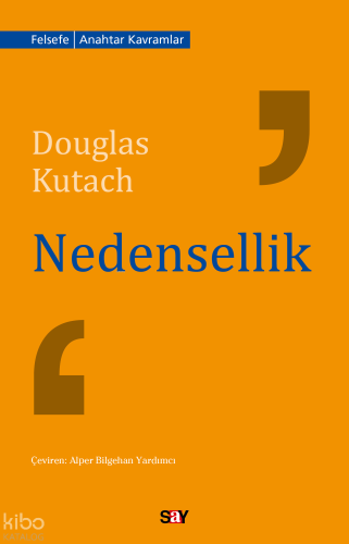Nedensellik | Douglas Kutach | Say Yayınları