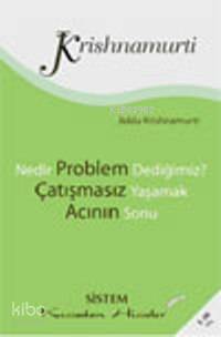 Nedir Problem Dediğimiz? - Çatışmasız Yaşamak - Acının Sonu
