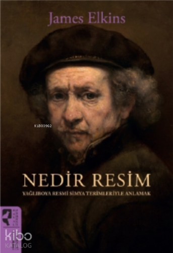 Nedir Resim;Yağlıboya Resmi Simya Terimleriyle Anlamak
