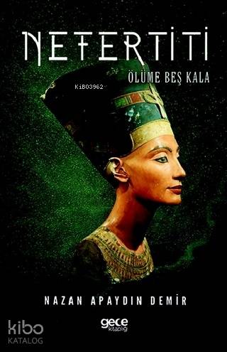 Nefertiti; Ölüme Beş Kala