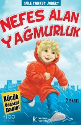 Nefes Alan Yağmurluk; Küçük Dedektif Daniel, +8 Yaş | Şule Tankut Jobe