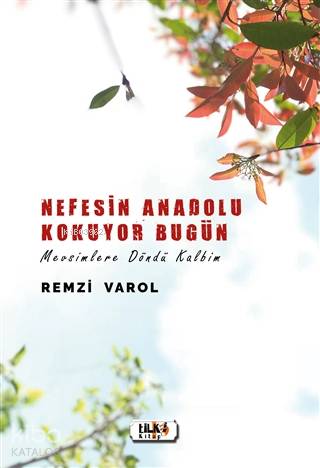 Nefesin Anadolu Kokuyor Bugün; Mevsimlere Döndü Kalbim