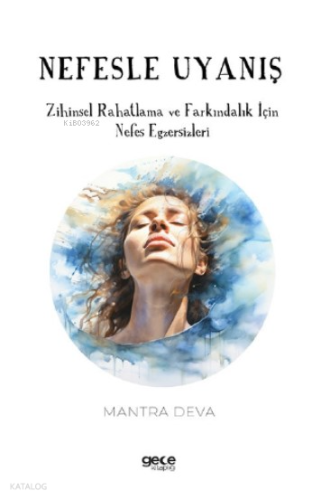 Nefesle Uyanış;Zihinsel Rahatlama ve Farkındalık İçin Nefes Egzersizleri