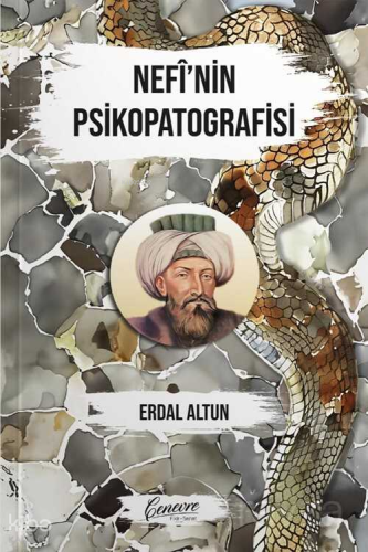 Nefi'nin Psikopatografisi | Erdal Altun | Cenevre Fikir Sanat