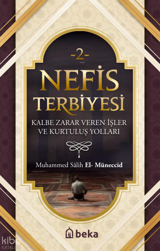 Nefis Terbiyesi 2 Kalbe Zarar Veren İşler ve Kurtuluş Yolları | Muhamm