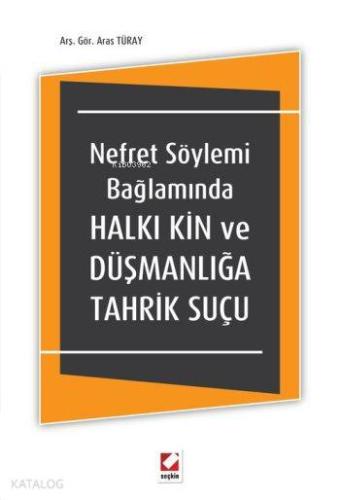 Nefret Söylemi Bağlamında Halkı Kin ve Düşmanlığa Tahrik Suçu