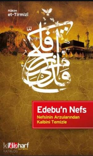 Nefsinin Arzularından Kalbini Temizle