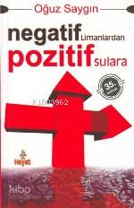 Negatif Limanlardan Pozitif Sulara (1. Hm.) | Oğuz Saygın | Hayat Yayı