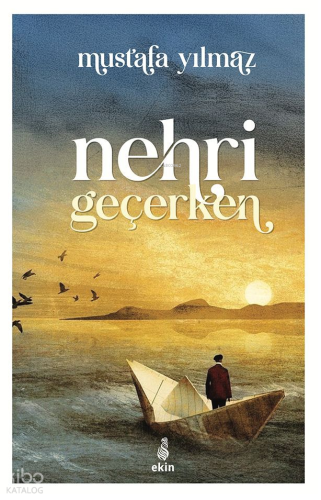 Nehri Geçerken | Mustafa Yılmaz | Ekin Yayınları