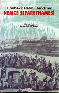 Nemçe Sefaretnamesi Ebubekir Ratib Efendi'nin | Abdullah Uçman | Kitab