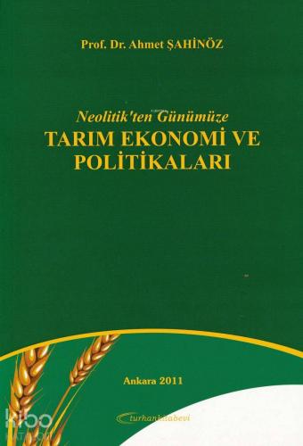 Neolitik'ten Günümüze Tarım Ekonomi ve Politikaları