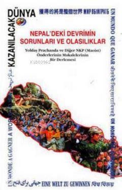 Nepal'deki Devrimin Sorunları ve Olasılıklar; Yoldaş Prachanda ve Diğer NKP (Maoist) Önderlerinin Makalelerinin Bir Derlemesi