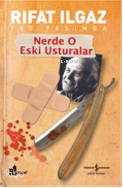 Nerde O Eski Usturalar | Rıfat Ilgaz | Türkiye İş Bankası Kültür Yayın