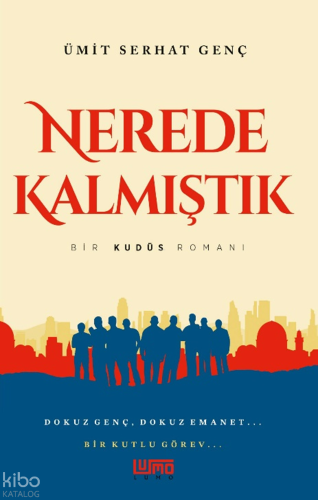Nerede Kalmıştık;Bir Kudüs Romanı