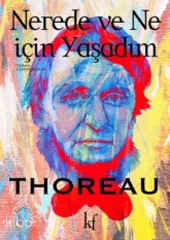 Nerede ve Ne için Yaşadım ? | Henry David Thoreau | Kafekültür Yayıncı